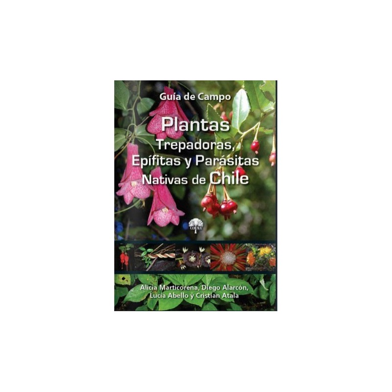 Plantas Trepadoras, Epífitas y Parásitas Nativas de Chile